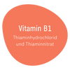 Zutat -  Vitamin B1 (Thiaminhydrochlorid und Thiaminnitrat)