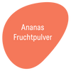 Zutat - Ananas Fruchtpulver
